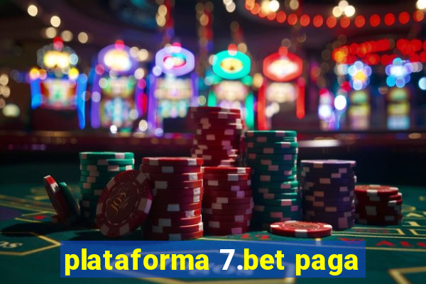 plataforma 7.bet paga